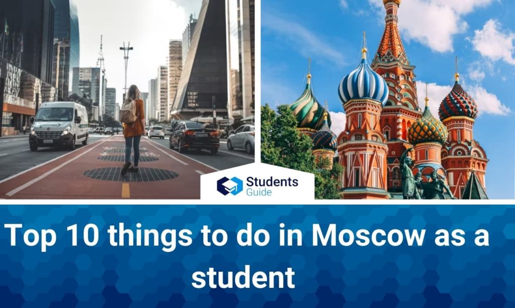 Top 10 things to do in Moscow as a student